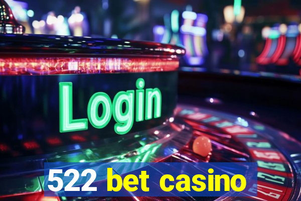 522 bet casino